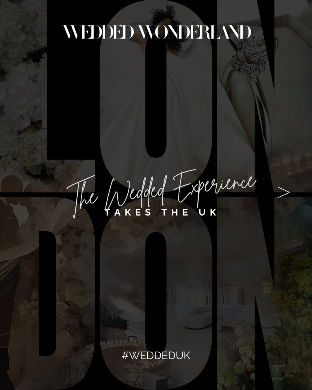 The Wedded Experience takes the UK: Why it’s the most anticipated event this week