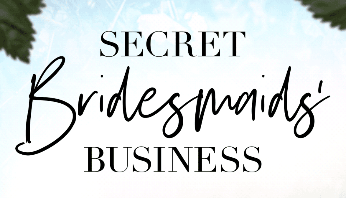 Your Favourite New Show ‘Secret Bridesmaids’ Business’