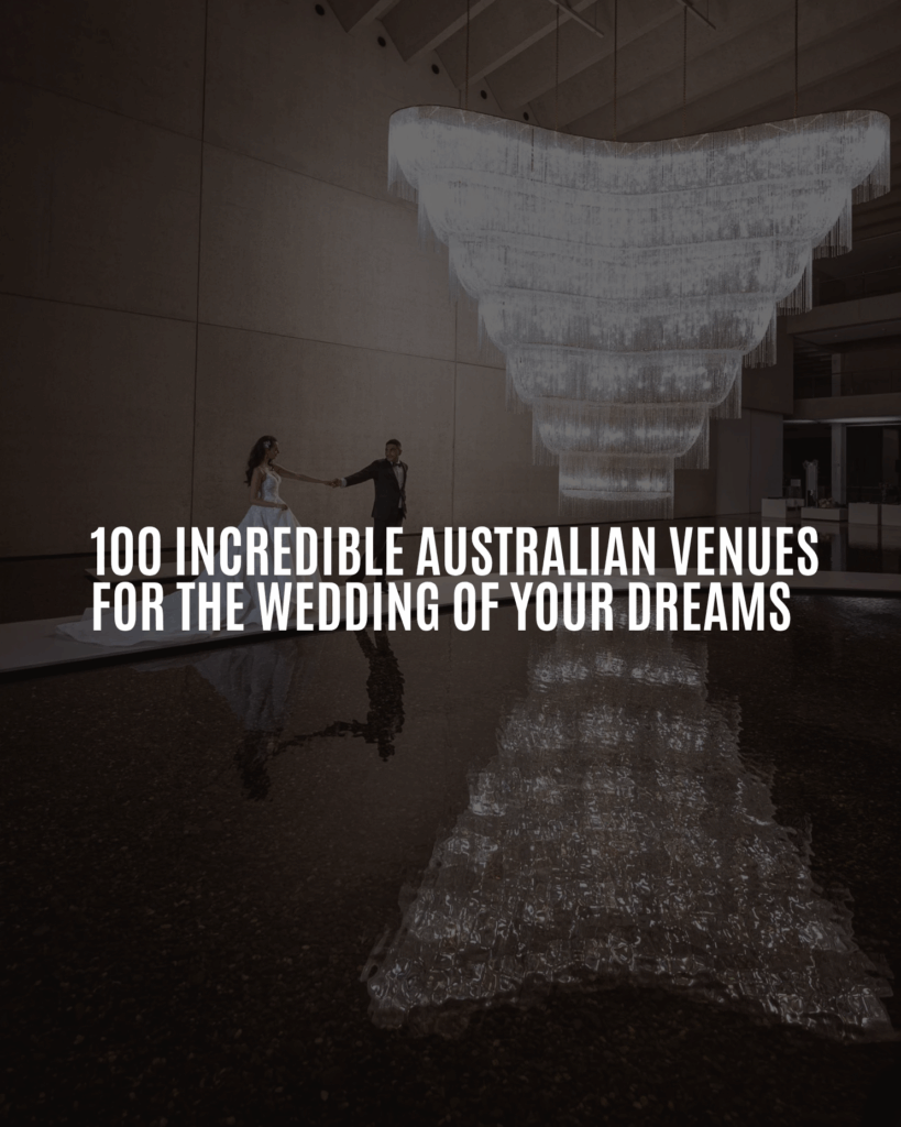 100 Breathtaking and Exclusive Australian Wedding Venues on every Couples Wish List! 101 1